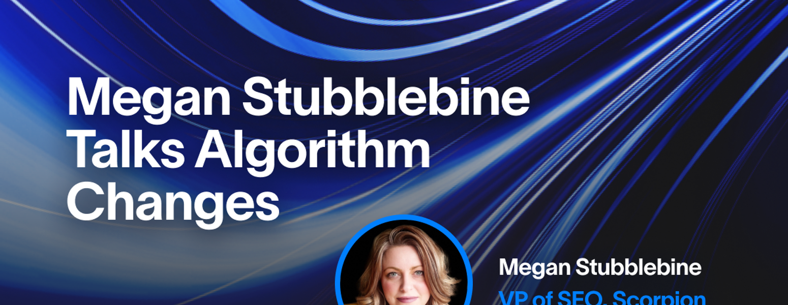 Headshot of VP of SEO at Scorpion Megan Stubblebine who discusses Google algorithm changes.
